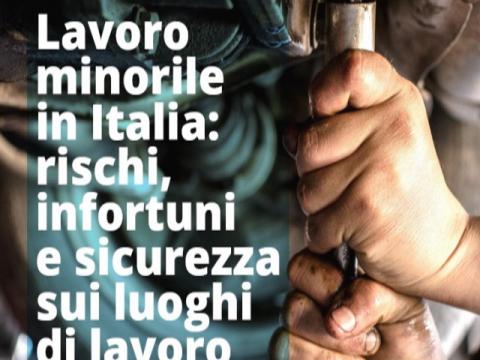 copertina del rapporto Lavoro minorile in Italia: rischi, infortuni e sicurezza sui luoghi di lavoro
