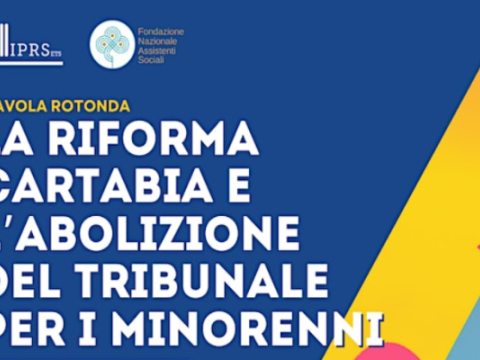 locandina della tavola rotonda La riforma Cartabia e l’abolizione del Tribunale per i minorenni